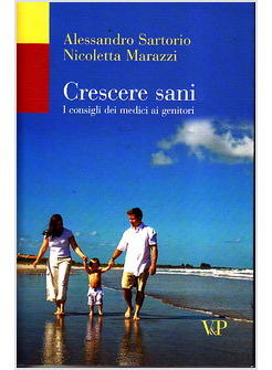 CRESCERE SANI I CONSIGLI DEI MEDICI AI GENITORI