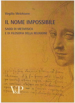 IL NOME IMPOSSIBILE SAGGI DI METAFISICA E DI FILOSOFIA DELLA RELIGIONE 