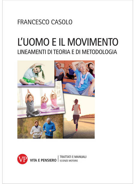 UOMO E IL MOVIMENTO. LINEAMENTI DI TEORIA E DI METODOLOGIA (L')