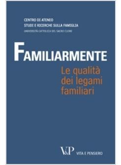 FAMILIARMENTE. LE QUALITA' DEI LEGAMI FAMILIARI