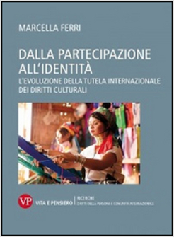 DALLA PARTECIPAZIONE ALL'IDENTITA'. L'EVOLUZIONE DELLA TUTELA INTERNAZIONALE