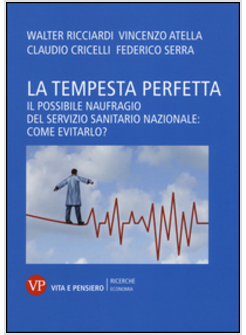 LA TEMPESTA PERFETTA. IL POSSIBILE NAUFRAGIO DEL SERVIZIO SANITARIO NAZIONALE