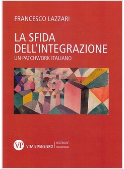 LA SFIDA DELL'INTEGRAZIONE. UN PATCHWORK ITALIANO