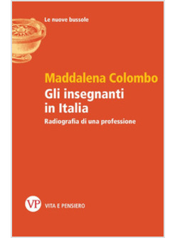 INSEGNANTI IN ITALIA. RADIOGRAFIA DI UNA PROFESSIONE (GLI)