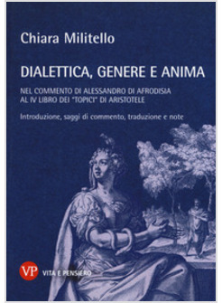 DIALETTICA, GENERE E ANIMA NEL COMMENTO DI ALESSANDRO DI AFRODISIA AL IV LIBRO D