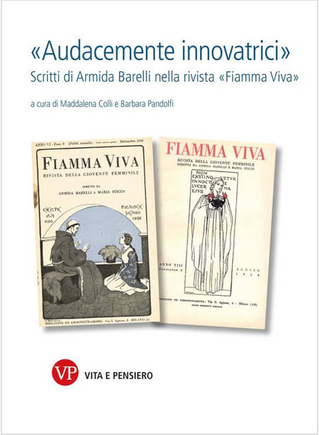 AUDACEMENTE INNOVATRICI SCRITTI DI ARMIDA BARELLI NELLA RIVISTA FIAMMA VIVA