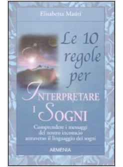 DIECI REGOLE PER INTERPRETARE I SOGNI (LE)