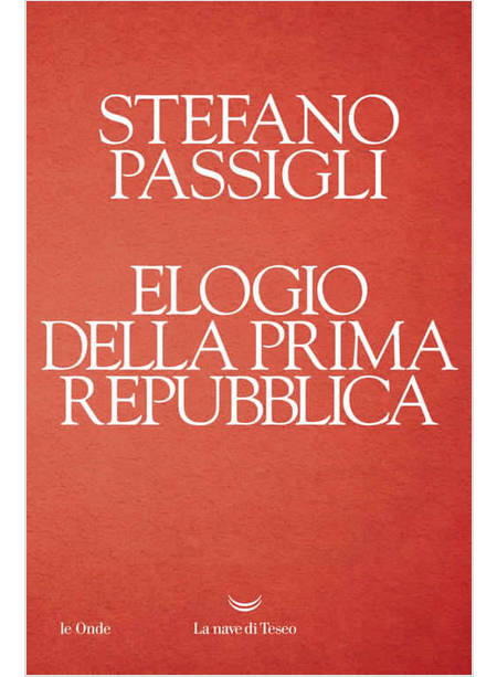 ELOGIO DELLA PRIMA REPUBBLICA