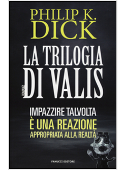 LA TRILOGIA DI VALIS