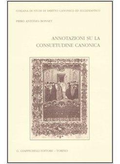 ANNOTAZIONI SU LA CONSUETUDINE CANONICA