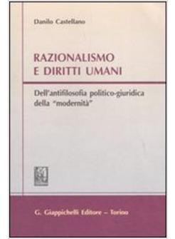 RAZIONALISMO E DIRITTI UMANI DELL'ANTIFILOSOFIA POLITICO-GIURIDICA DELLA