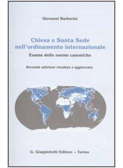 CHIESA E SANTA SEDE NELL'ORDINAMENTO INTERNAZIONALE ESAME DELLE NORME CANONICHE