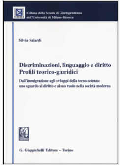 DISCRIMINAZIONI, LINGUAGGIO E DIRITTO. PROFILI TEORICO-GIURIDICI. DALL'IMMIGRAZI