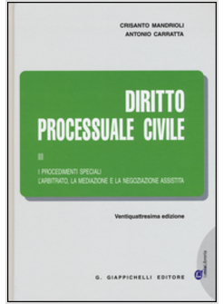 DIRITTO PROCESSUALE CIVILE III PROCEDIMENTI SPECIALI L'ARBITRATO E LA MEDIAZIONE