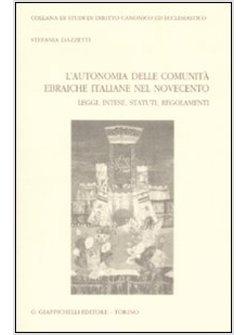 AUTONOMIA DELLE COMUNITA' EBRAICHE ITALIANE NEL NOVECENTO. LEGGI, INTESE, STATUT