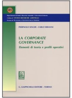 LA CORPORATE GOVERNANCE. ELEMENTI DI TEORIA E PROFILI OPERATIVI