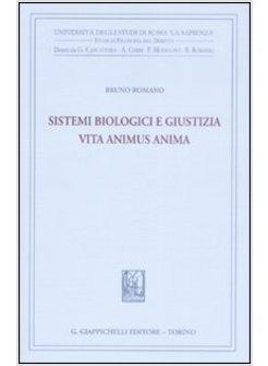 SISTEMI BIOLOGICI E GIUSTIZIA  VITA ANIMUS ANIMA