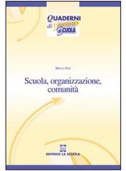 SCUOLA, ORGANIZZAZIONE, COMUNITA'. NUOVI PARADIGMI PER LA SCUOLA DELL'AUTONOMIA