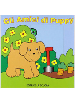 AMICI DI PUPPY. EDIZ. ILLUSTRATA (GLI)