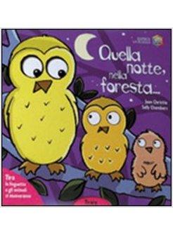 QUELLA NOTTE, NELLA FORESTA.... EDIZ. ILLUSTRATA