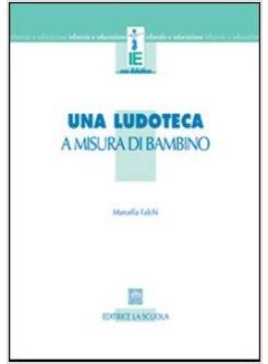 LUDOTECA A MISURA DI BAMBINO (UNA)