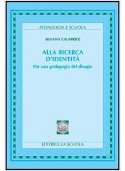 ALLA RICERCA D'IDENTITA'. PER UNA PEDAGOGIA DEL DISAGIO