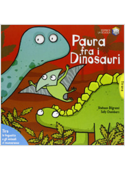 PAURA FRA I DINOSAURI. EDIZ. ILLUSTRATA