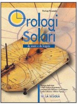 OROLOGI SOLARI. DA USARE E DA LEGGERE