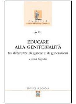 EDUCARE ALLA GENITORIALITA' TRA DIFFERENZE DI GENERE E DI GENERAZIONI