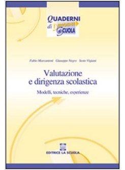 VALUTAZIONE E DIRIGENZA SCOLASTICA. MODELLI, TECNICHE, ESPERIENZE