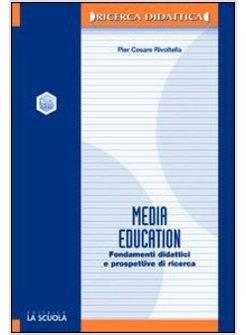 MEDIA EDUCATION. FONDAMENTI DIDATTICI E PROSPETTIVE DI RICERCA