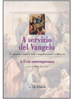 A SERVIZIO DEL VANGELO. IL CAMMINO STORICO DELL'EVANGELIZZAZIONE A BRESCIA. VOL.