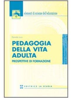 PEDAGOGIA DELLA VITA ADULTA. PROSPETTIVE DI FORMAZIONE