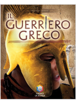 GUERRIERO GRECO. GUERRIERI (IL)