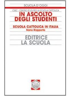 IN ASCOLTO DEGLI STUDENTI. SCUOLA CATTOLICA IN ITALIA. 9° RAPPORTO