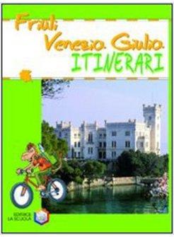 FRIULI VENEZIA GIULIA ITINERARI