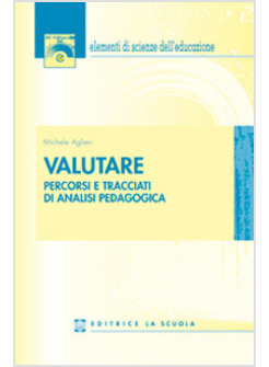 VALUTARE. PERCORSI E TRACCIATI DI ANALISI PEDAGOGICA