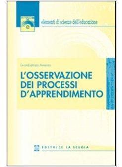 OSSERVAZIONE DEI PROCESSI D'APPRENDIMENTO (L')