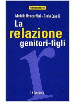 LA RELAZIONE GENITORI - FIGLI 