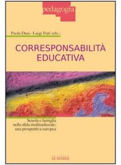 CORRESPONSABILITA' EDUCATIVA. SCUOLA E FAMIGLIA NELLA SFIDA MULTICULTURALE: UNA 