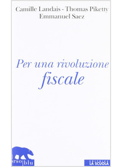 PER UNA RIVOLUZIONE FISCALE. UN'IMPOSTA SUL REDDITO PER IL XXI SECOLO