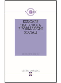 EDUCARE TRA SCUOLA E FORMAZIONI SOCIALI