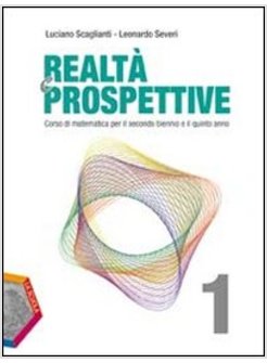 REALTA' E PROSPETTIVE. CON ESPANSIONE ONLINE. PER LE SCUOLE SUPERIORI