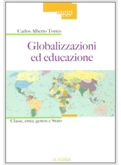 GLOBALIZZAZIONI ED EDUCAZIONE. CLASSE, ETNIA, GENERE E STATO