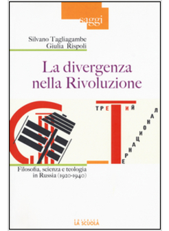 DIVERGENZA NELLA RIVOLUZIONE. FILOSOFIA, SCIENZA E TEOLOGIA IN RUSSIA (1920-1940