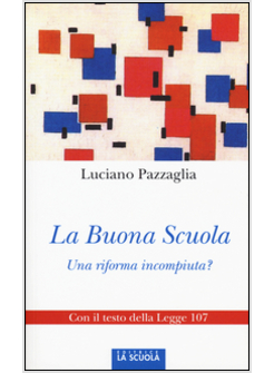 BUONA SCUOLA. UNA RIFORMA INCOMPIUTA? (LA)