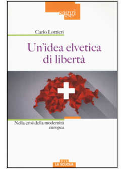 IDEA ELVETICA DI LIBERTA' (UN')