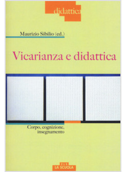 VICARIANZA E DIDATTICA. CORPO, COGNIZIONE, INSEGNAMENTO