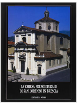 CHIESA PREPOSITURALE DI SAN LORENZO IN BRESCIA