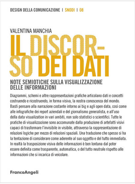 DISCORSO DEI DATI. NOTE SEMIOTICHE SULLA VISUALIZZAZIONE DELLE INFORMAZIONI (IL)